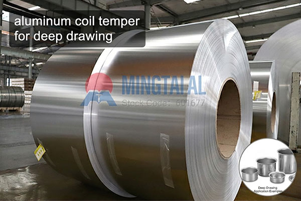 What aluminum coil temper for deep drawing is suitable?